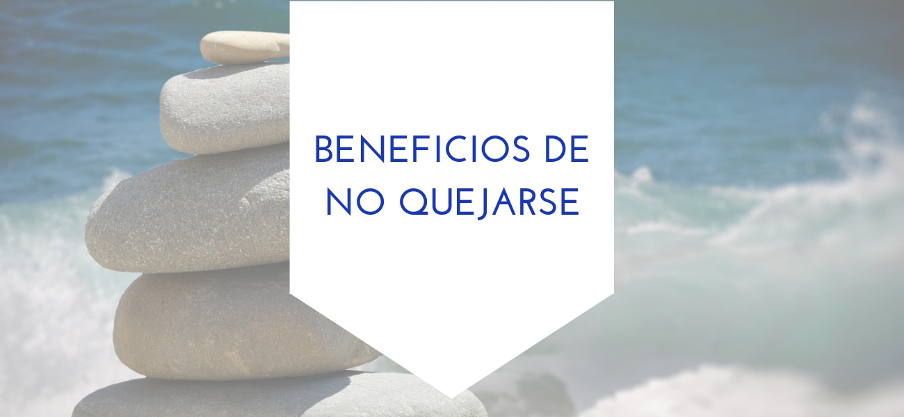 Beneficios de no quejarse