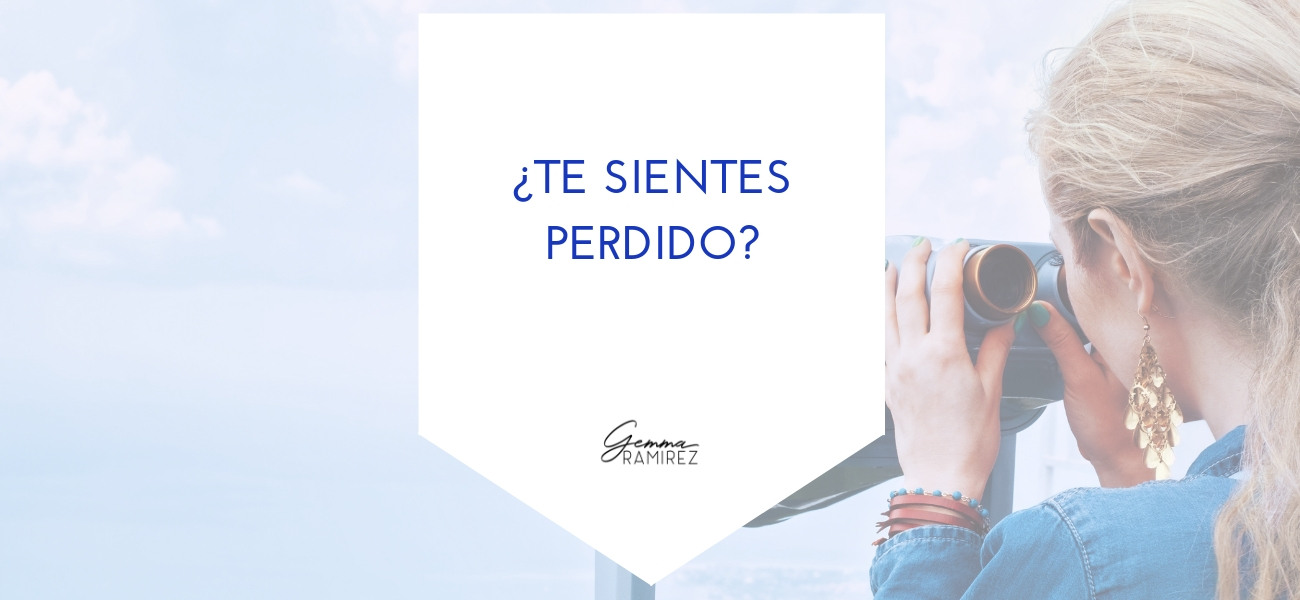 ¿TE SIENTES PERDIDO?