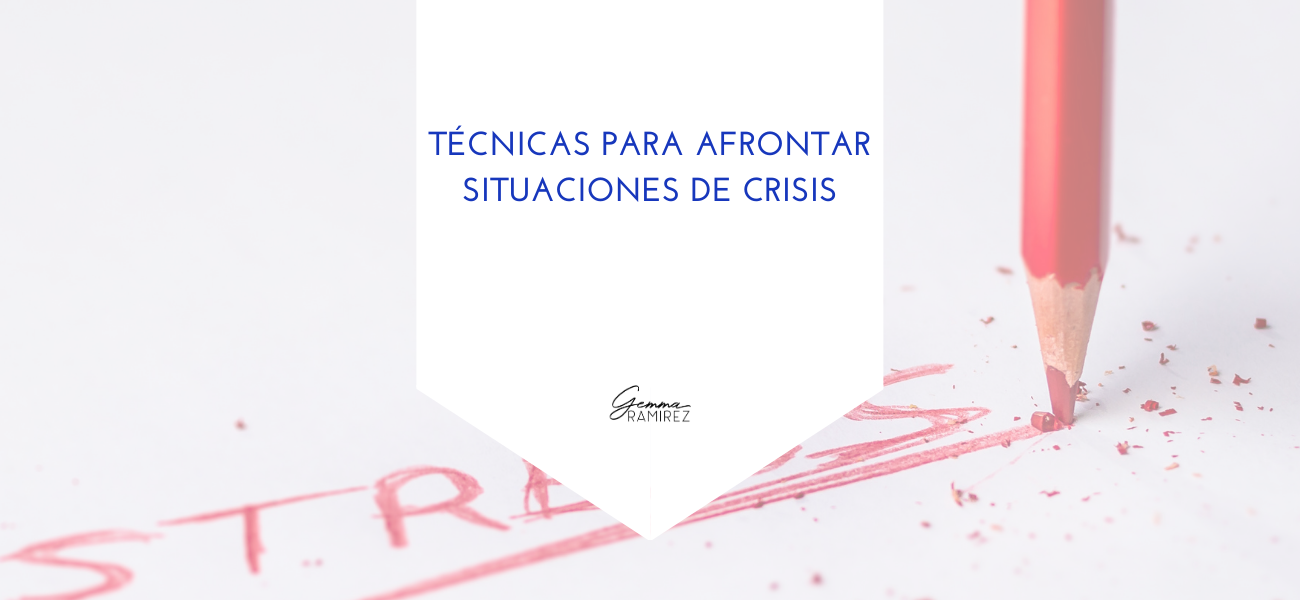 Técnicas para afrontar situaciones de crisis