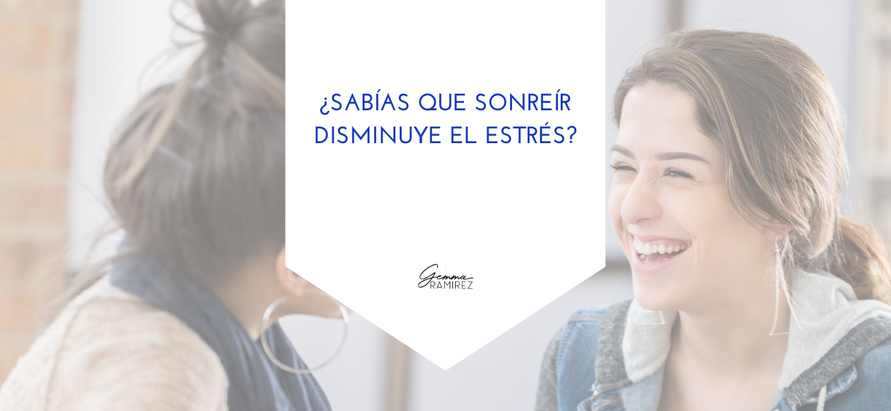 ¿Sabías que sonreír disminuye el estrés?