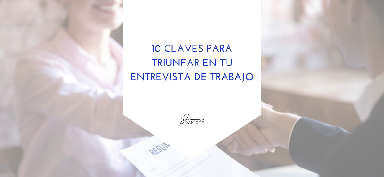 10 claves para triunfar en tu entrevista de trabajo