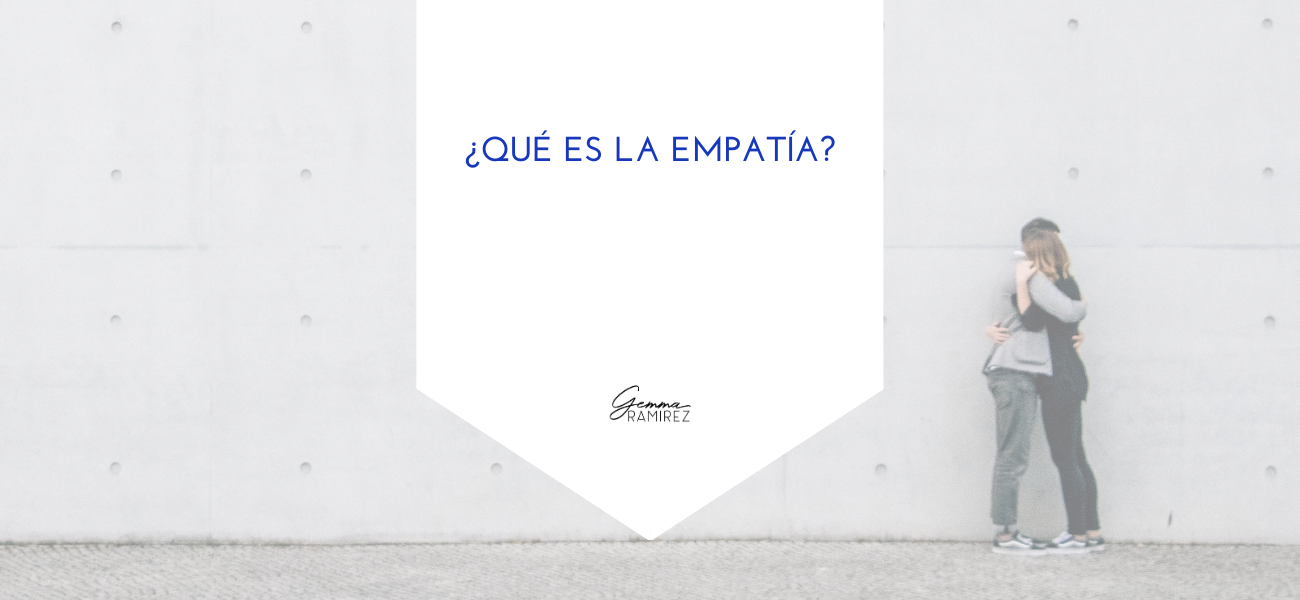 ¿Qué es la empatía?