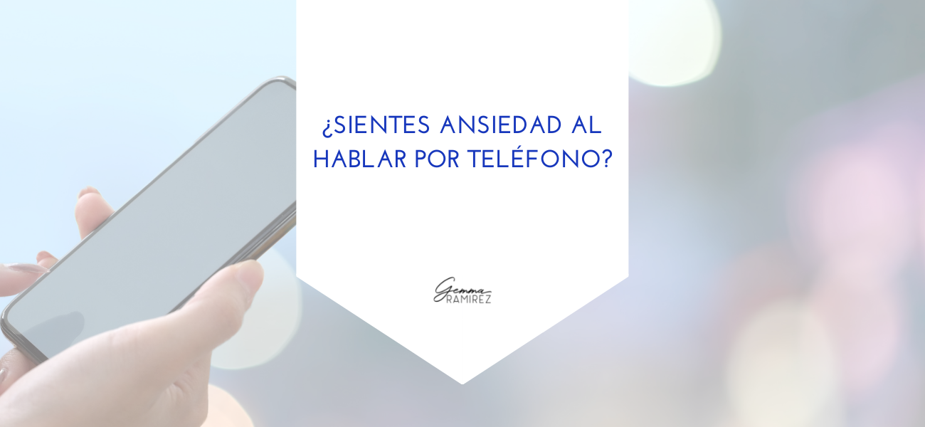 ¿Sientes ansiedad al hablar por teléfono?