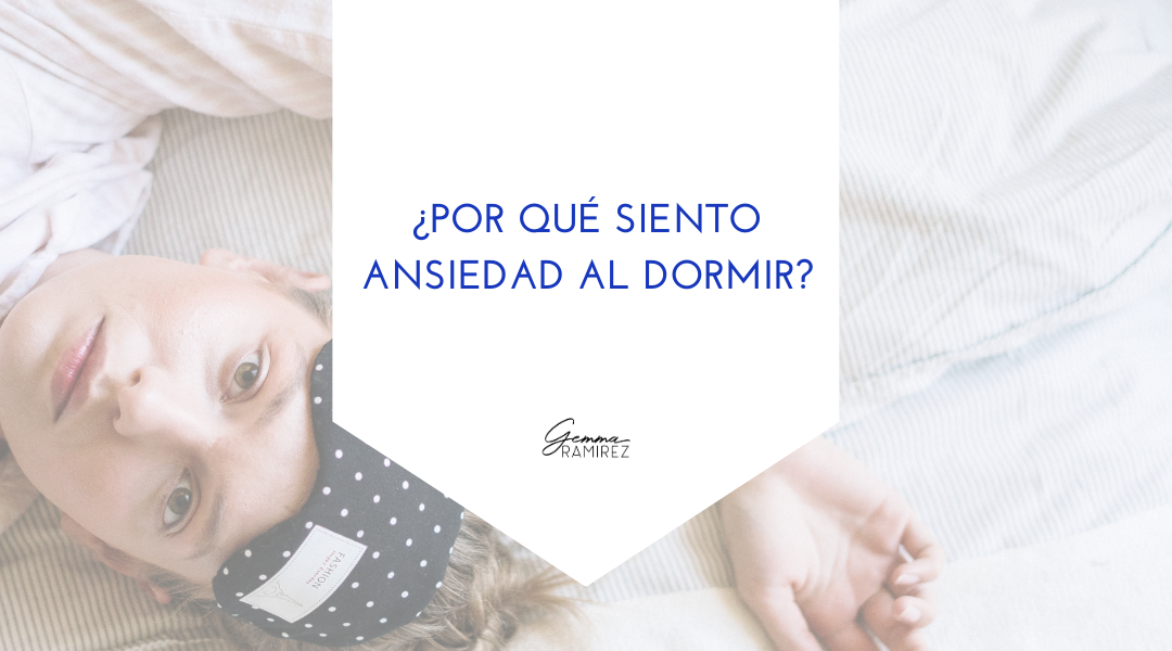 ¿Por qué siento ansiedad al dormir?