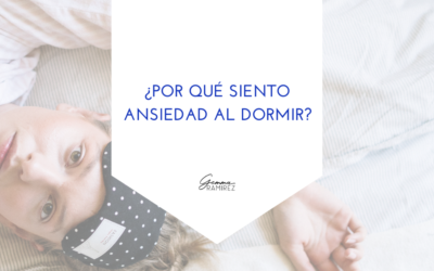 ¿Por qué siento ansiedad al dormir?