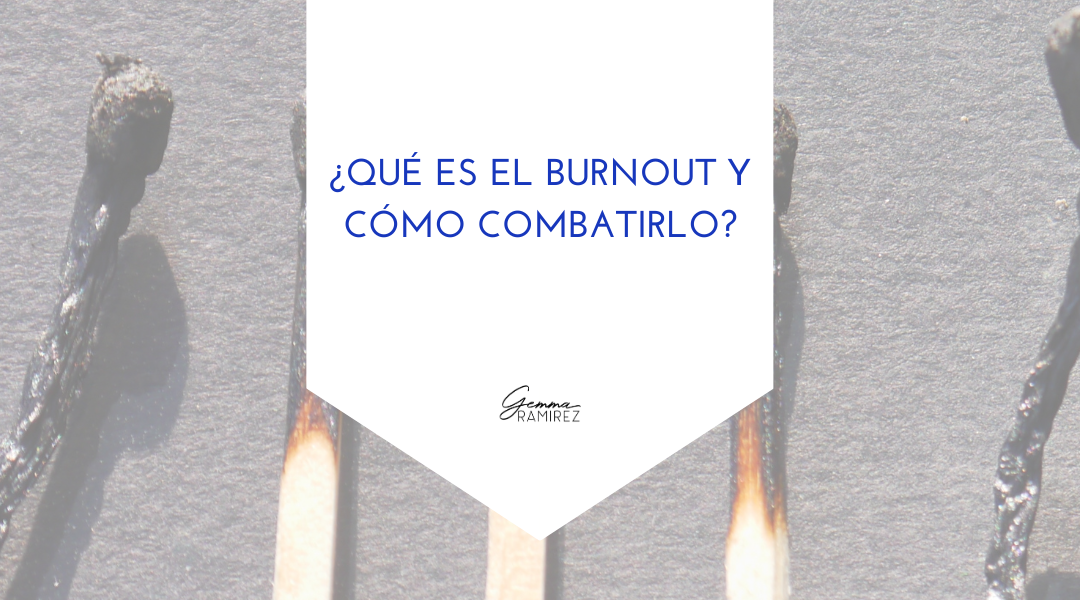 ¿Qué es el burnout y cómo combatirlo?