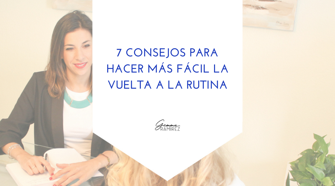 7 consejos para hacer más fácil la vuelta a la rutina