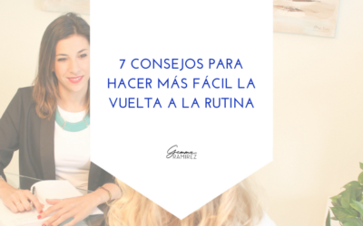 7 consejos para hacer más fácil la vuelta a la rutina