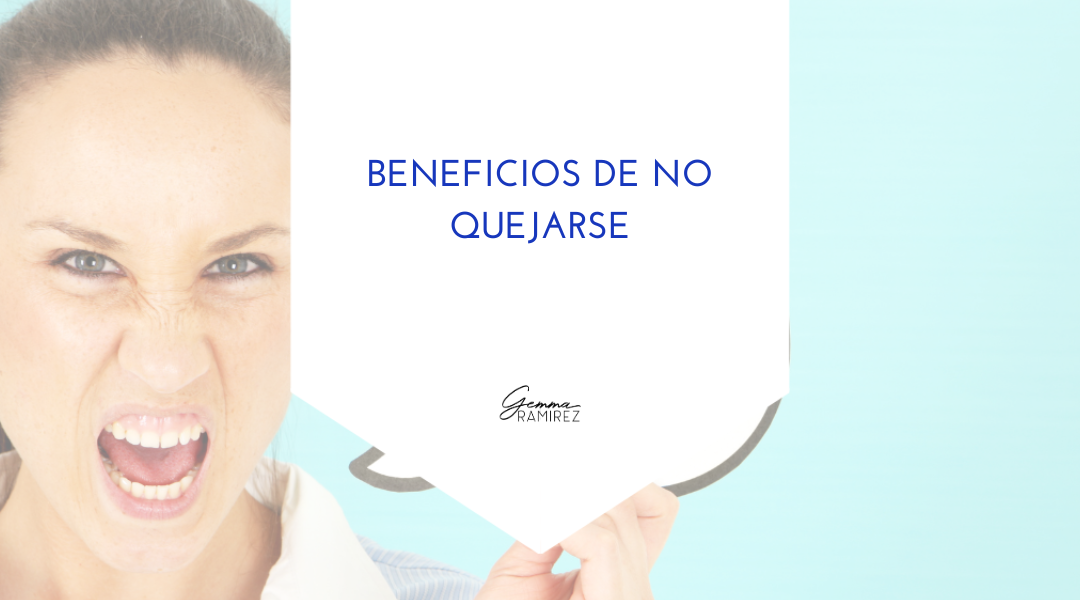 Beneficios de no quejarse