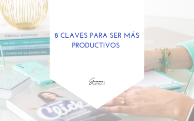 8 claves para ser más productivo