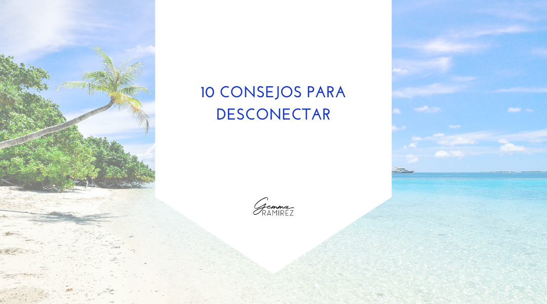 10 consejos para desconectar